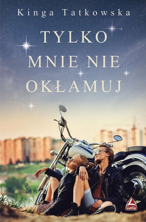 Tylko mnie nie okłamuj Tylko mnie nie okłamuj