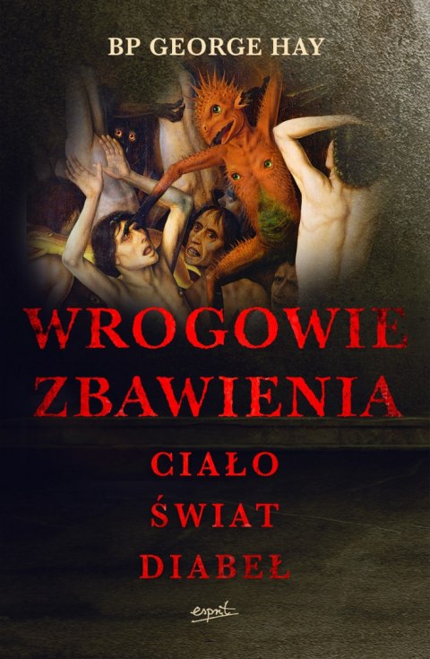 Wrogowie zbawienia. Ciało, świat, diabeł Wrogowie zbawienia. Ciało, świat, diabeł