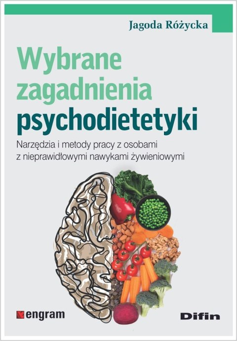 Wybrane zagadnienia psychodietetyki. Narzędzia i metody pracy z osobami z nieprawidłowymi nawykami żywieniowymi Wybrane zagadnienia psychodietetyki. Narzędzia i metody pracy z osobami z nieprawidłowymi nawykami żywieniowymi