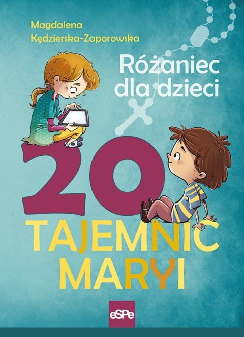 20 Tajemnic Maryi. Różaniec dla dzieci 20 Tajemnic Maryi. Różaniec dla dzieci