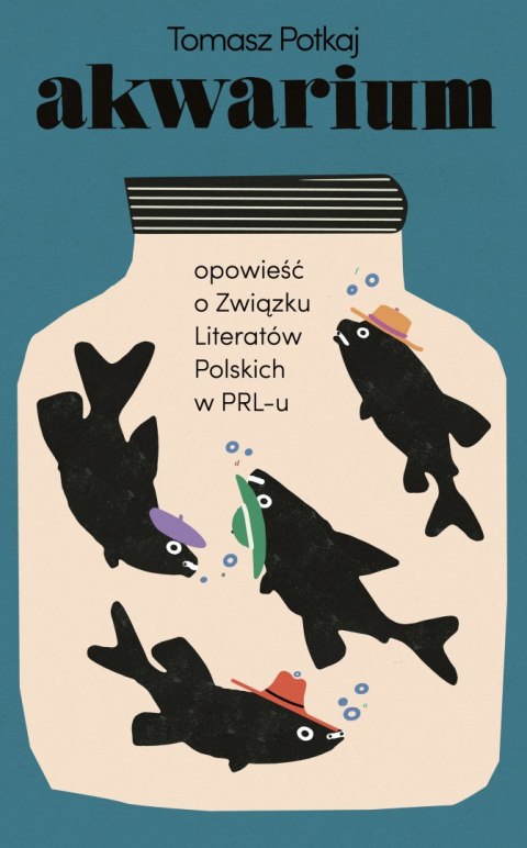 Akwarium. Opowieść o Związku Literatów Polskich w PRL-u. Poza serią Akwarium. Opowieść o Związku Literatów Polskich w PRL-u. Poza serią