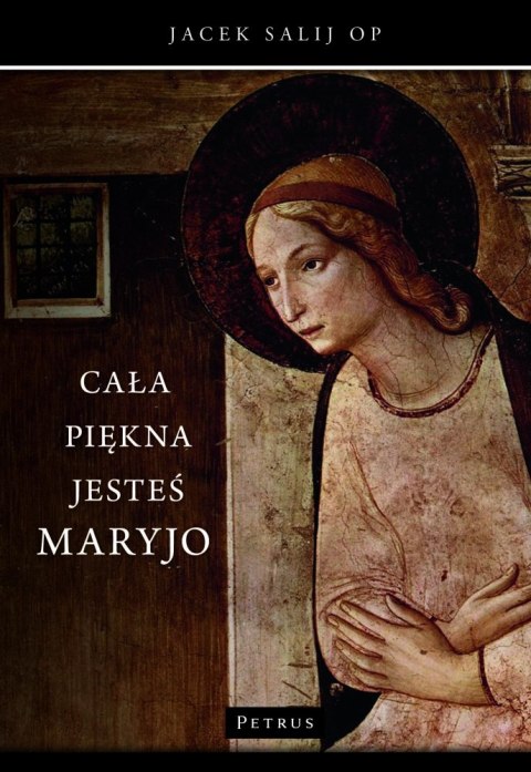Cała piękna jesteś Maryjo Cała piękna jesteś Maryjo
