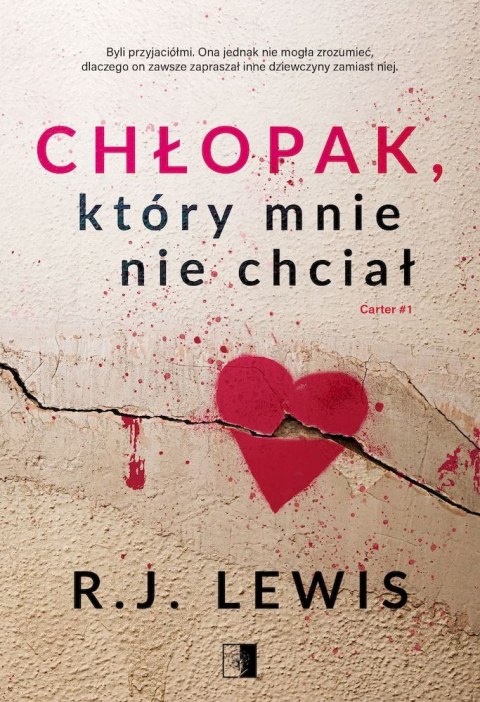 Chłopak, który mnie nie chciał. Carter. Tom 1 Chłopak, który mnie nie chciał. Carter. Tom 1