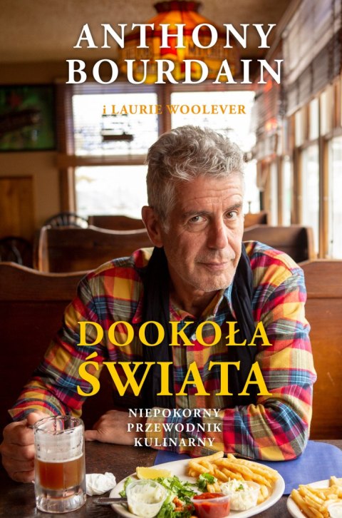 Dookoła świata. Niepokorny przewodnik kulinarny Dookoła świata. Niepokorny przewodnik kulinarny