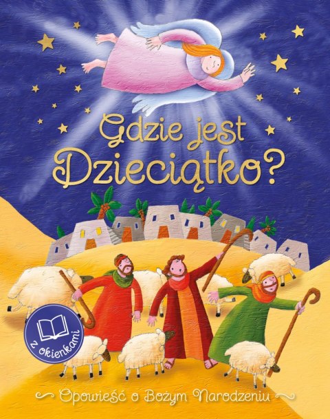 Gdzie jest Dzieciątko? Opowieść o Bożym Narodzeniu Gdzie jest Dzieciątko? Opowieść o Bożym Narodzeniu