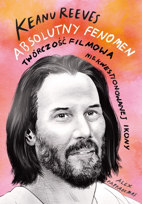 Keanu Reeves. Absolutny fenomen Keanu Reeves. Absolutny fenomen