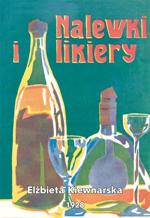 Nalewki i likiery E. Kiewnarska Nalewki i likiery E. Kiewnarska