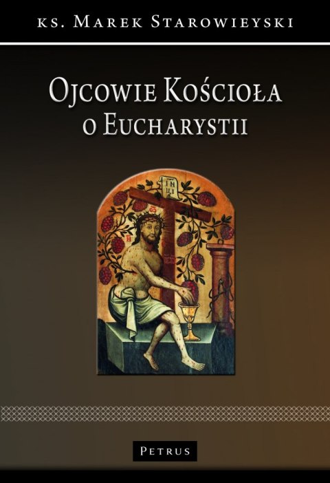 Ojcowie Kościoła o Eucharystii Ojcowie Kościoła o Eucharystii