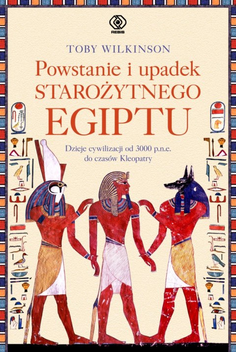 Powstanie i upadek starożytnego Egiptu Powstanie i upadek starożytnego Egiptu
