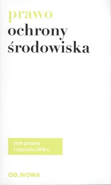 Prawo ochrony środowiska 01. 2016 Prawo ochrony środowiska 01. 2016