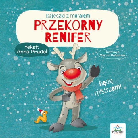 Przekorny renifer. Bajeczki z morałem Przekorny renifer. Bajeczki z morałem
