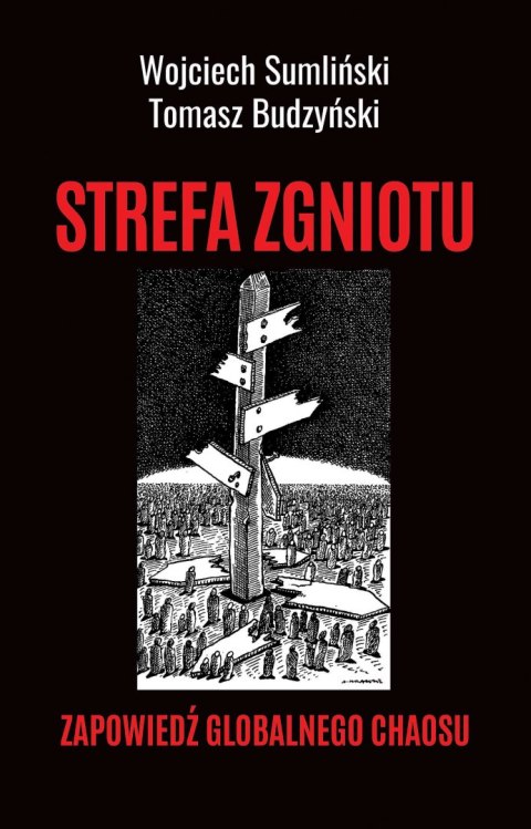STREFA ZGNIOTU. Zapowiedź globalnego chaosu STREFA ZGNIOTU. Zapowiedź globalnego chaosu