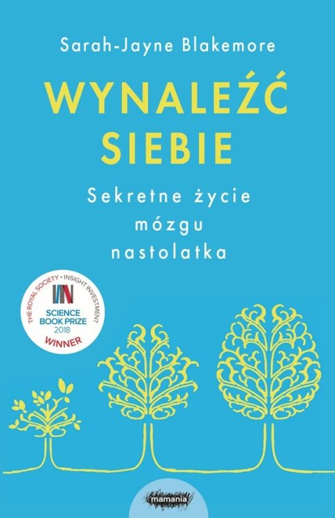 Wynaleźć siebie sekretne życie mózgu nastolatka Wynaleźć siebie sekretne życie mózgu nastolatka