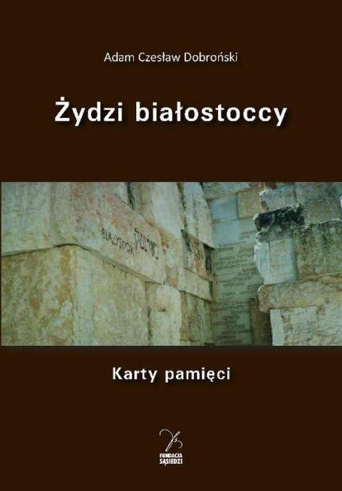 Żydzi białostoccy. Karty pamięci Żydzi białostoccy. Karty pamięci