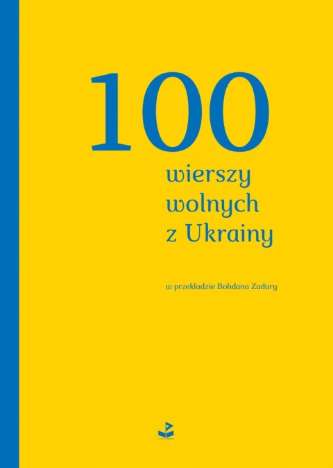 100 wierszy wolnych z Ukrainy 100 wierszy wolnych z Ukrainy