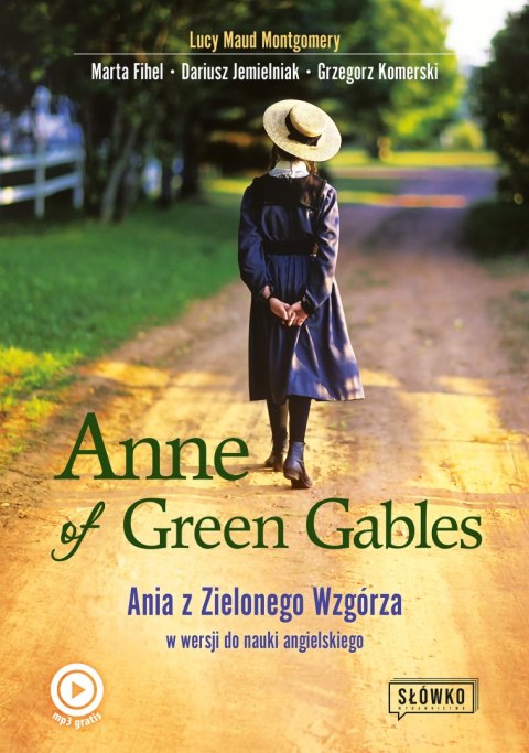Anne of Green Gables. Ania z Zielonego Wzgórza w wersji do nauki języka angielskiego wyd. 2022 Anne of Green Gables. Ania z Zielonego Wzgórza w wersji do nauki języka angielskiego wyd. 2022