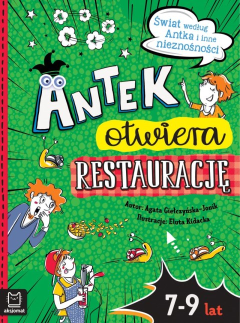 Antek otwiera restaurację. Świat według Antka i inne nieznośności Antek otwiera restaurację. Świat według Antka i inne nieznośności