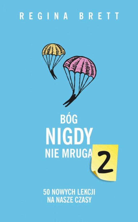Bóg nigdy nie mruga 2. 50 nowych lekcji na nasze czasy Bóg nigdy nie mruga 2. 50 nowych lekcji na nasze czasy