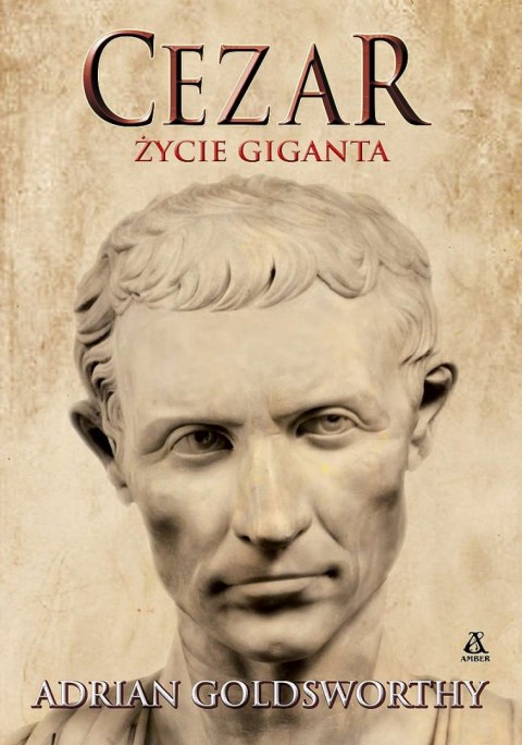 Cezar. Życie giganta Cezar. Życie giganta