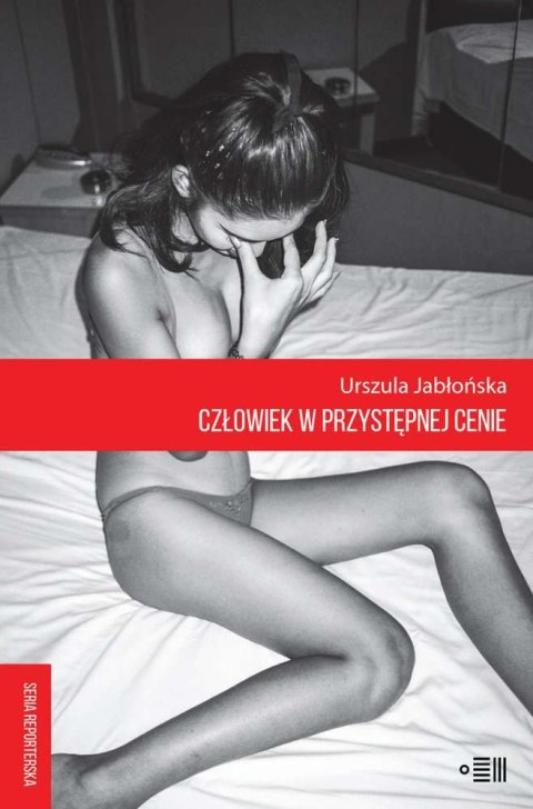 Człowiek w przystępnej cenie. Reportaże z Tajlandii Człowiek w przystępnej cenie. Reportaże z Tajlandii