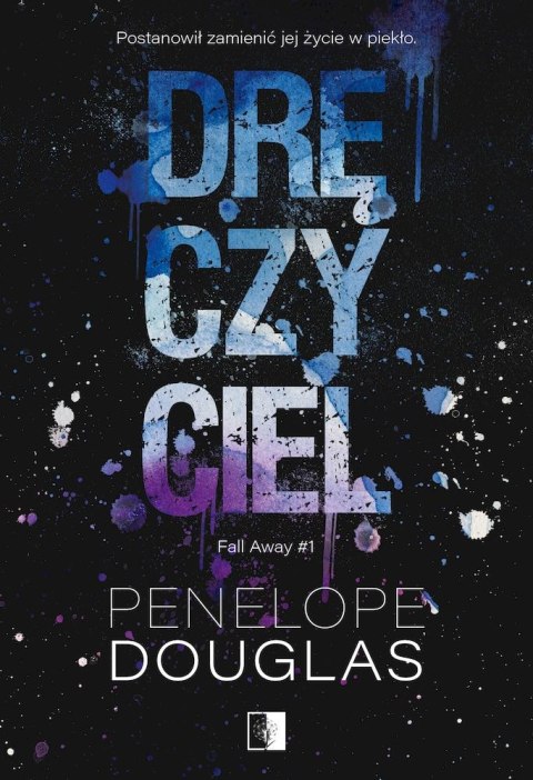 Dręczyciel. Fall Away. Tom 1 Dręczyciel. Fall Away. Tom 1