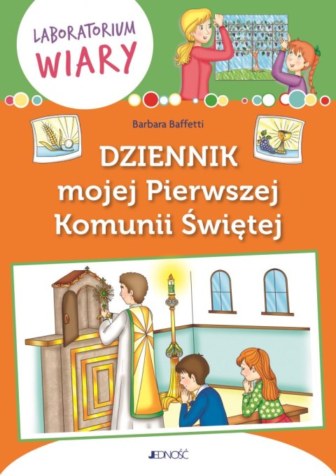 Dziennik mojej Pierwszej Komunii Świętej. Laboratorium wiary Dziennik mojej Pierwszej Komunii Świętej. Laboratorium wiary