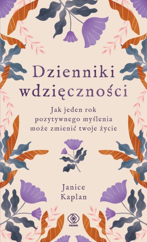 Dzienniki wdzięczności. Jak jeden rok pozytywnego myślenia może zmienić twoje życie Dzienniki wdzięczności. Jak jeden rok pozytywnego myślenia może zmienić twoje życie