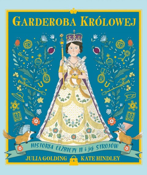 Garderoba królowej. Historia Elżbiety II i jej strojów Garderoba królowej. Historia Elżbiety II i jej strojów