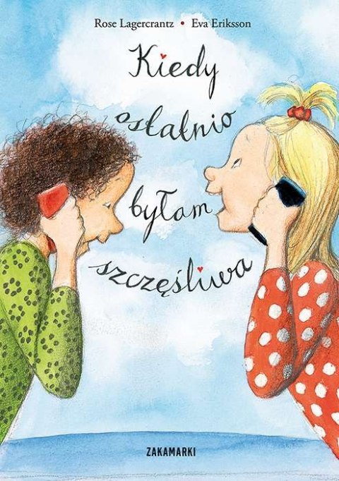 Kiedy ostatnio byłam szczęśliwa Kiedy ostatnio byłam szczęśliwa