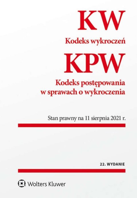 Kodeks wykroczeń. Kodeks postępowania w sprawach o wykroczenia. Przepisy Stan prawny: 11.08.2021 wyd. 22 Kodeks wykroczeń. Kodeks postępowania w sprawach o wykroczenia. Przepisy Stan prawny: 11.08.2021 wyd. 22