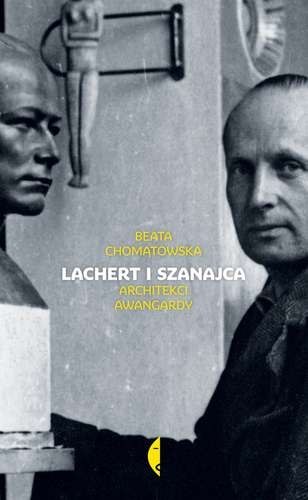 Lachert i szanajca architekci awangardy wyd. 2 Lachert i szanajca architekci awangardy wyd. 2