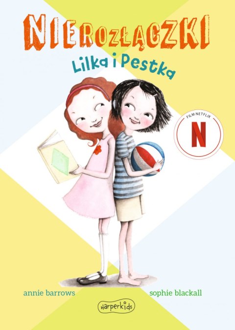 Lilka i Pestka. Nierozłączki Lilka i Pestka. Nierozłączki