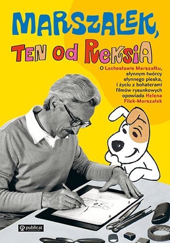 Marszałek, ten od Reksia Marszałek, ten od Reksia