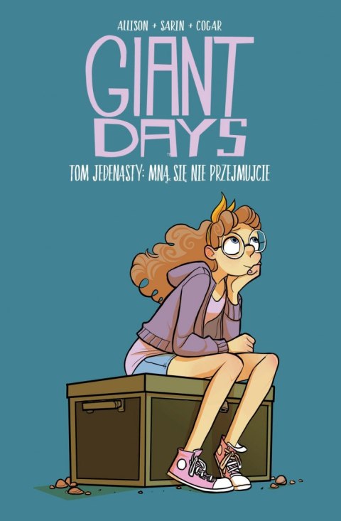 Mną się nie przejmujcie. Giant Days. Tom 11 Mną się nie przejmujcie. Giant Days. Tom 11