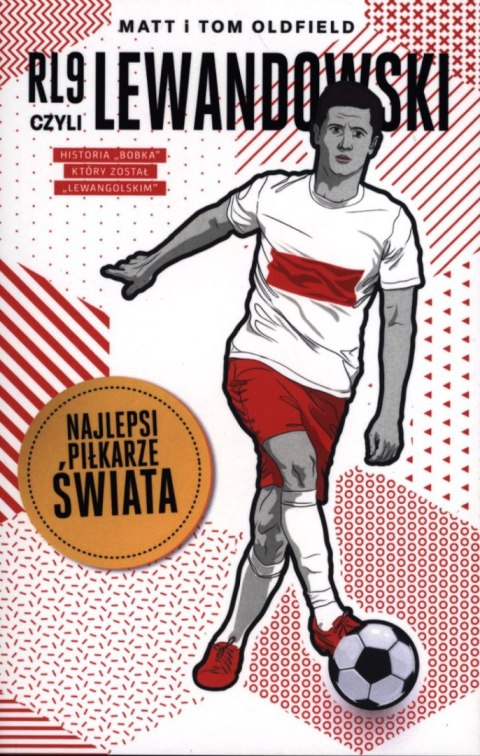 RL9, czyli Lewandowski. Najlepsi piłkarze świata RL9, czyli Lewandowski. Najlepsi piłkarze świata