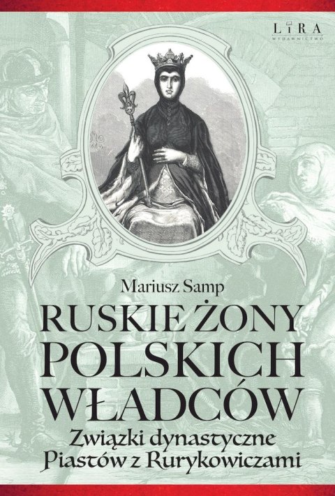 Ruskie żony polskich władców Ruskie żony polskich władców