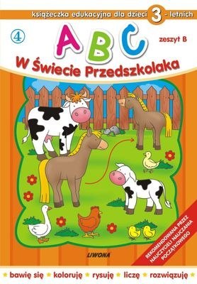 Abc w świecie przedszkolaka dla dzieci 3-letnich zeszyt b Abc w świecie przedszkolaka dla dzieci 3-letnich zeszyt b
