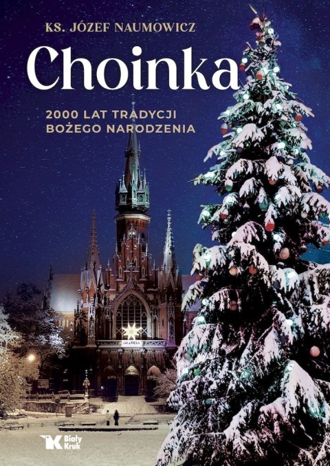 Choinka. 2000 lat tradycji Bożego Narodzenia Choinka. 2000 lat tradycji Bożego Narodzenia