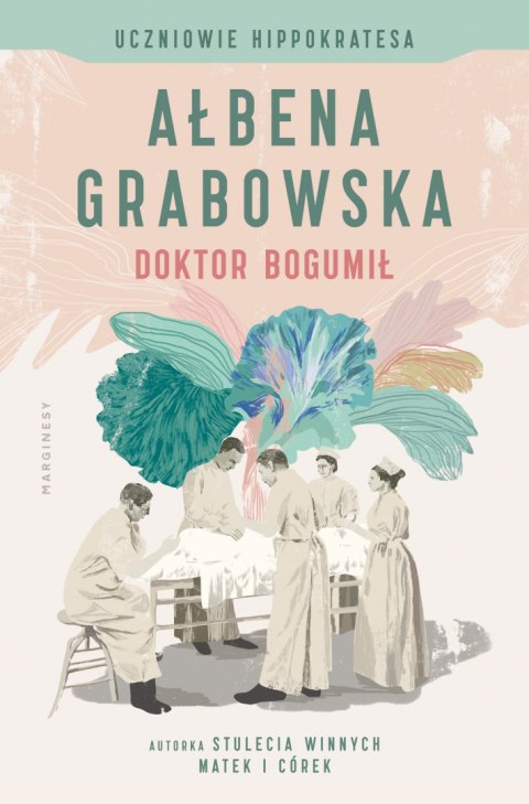 Doktor Bogumił. Uczniowie Hippokratesa. Tom 1 wyd. 2 Doktor Bogumił. Uczniowie Hippokratesa. Tom 1 wyd. 2
