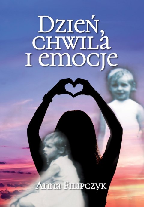 Dzień, chwila i emocje Dzień, chwila i emocje