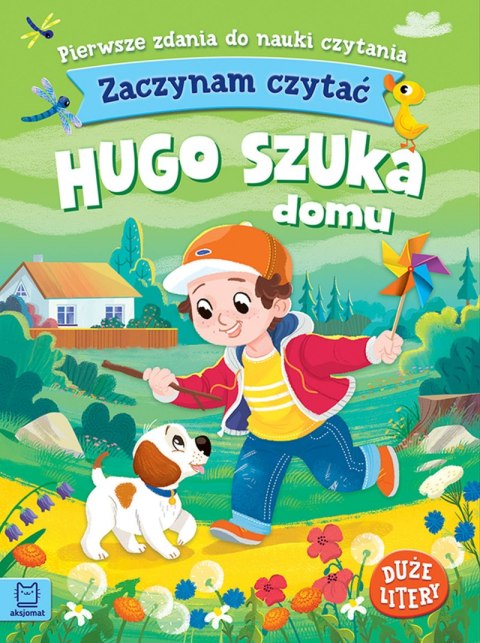 Hugo szuka domu. Zaczynam czytać. Duże litery. Pierwsze zdania do nauki czytania. Hugo szuka domu. Zaczynam czytać. Duże litery. Pierwsze zdania do nauki czytania.