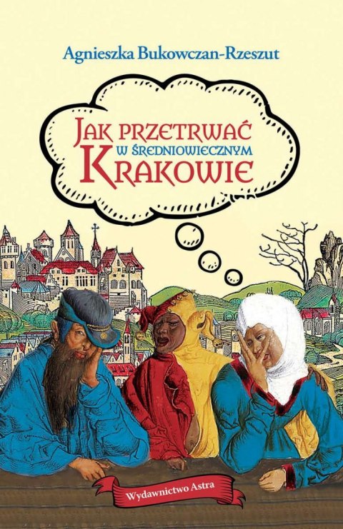 Jak przetrwać w średniowiecznym Krakowie wyd. 2022 Jak przetrwać w średniowiecznym Krakowie wyd. 2022