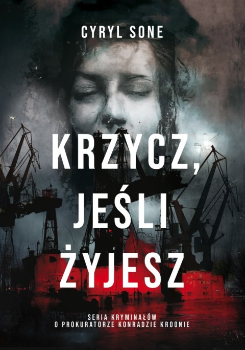 Krzycz, jeśli żyjesz. Prokurator Konrad Kroon. Tom 1 Krzycz, jeśli żyjesz. Prokurator Konrad Kroon. Tom 1