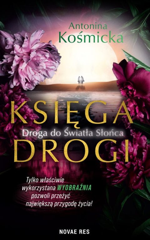 Księga drogi. Droga do światła słońca Księga drogi. Droga do światła słońca