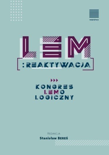 Lem Reaktywacja. Kongres Lemologiczny Lem Reaktywacja. Kongres Lemologiczny