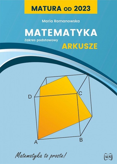 Matura od 2023 Matematyka Arkusze dla zakresu podstawowego Matura od 2023 Matematyka Arkusze dla zakresu podstawowego