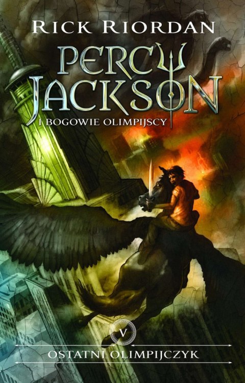 Ostatni Olimpijczyk. Percy Jackson i bogowie olimpijscy. Tom 5 wyd. 2022 Ostatni Olimpijczyk. Percy Jackson i bogowie olimpijscy. Tom 5 wyd. 2022