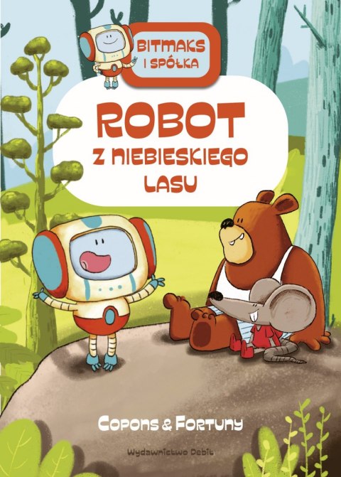 Robot z Niebieskiego Lasu. Bitmaks i spółka wyd. 2022 Robot z Niebieskiego Lasu. Bitmaks i spółka wyd. 2022