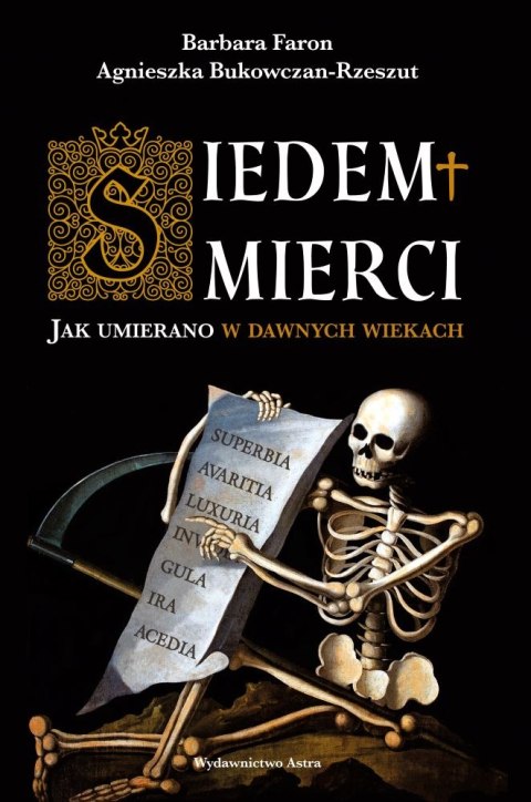 Siedem śmierci. Jak umierano w dawnych wiekach Siedem śmierci. Jak umierano w dawnych wiekach