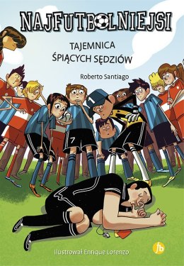 Tajemnica śpiących sędziów. Najfutbolniejsi. Tom 1 wyd. 4